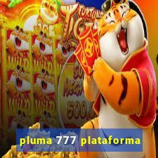 pluma 777 plataforma